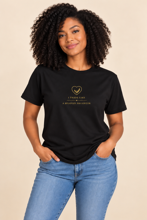 I Trade Like A Beloved Daughter Black Unisex T-shirt